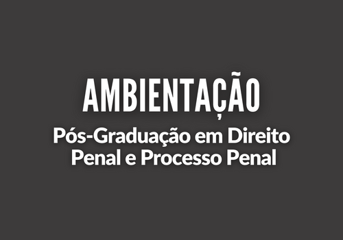 Ambientação em Direito Penal e Processo Penal