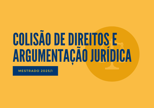 Colisão de Direitos e Argumentação Jurídica - 25-01 - Noite