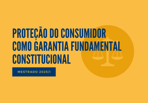 Proteção do Consumidor como Garantia Fundamental Constitucional - 25-01 - Noite
